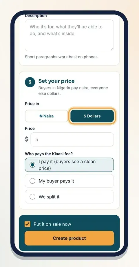 When you set your price, choose Dollars; buyers in Nigeria see it in naira automatically