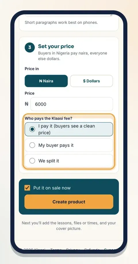 Pick naira or dollars, type one price, then choose who pays the Klaasi fee